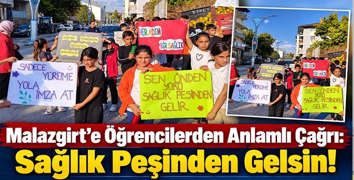 Malazgirt’te Öğrencilerden Anlamlı Çağrı: "Sağlık Peşinden Gelsin!"