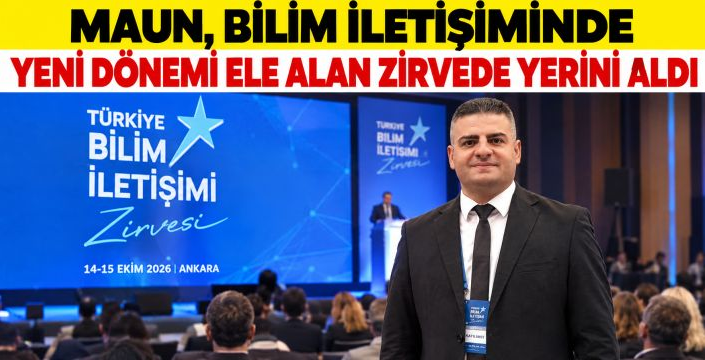 MAUN, Bilim İletişiminde Yeni Dönemi Ele Alan Zirvede Yerini Aldı
