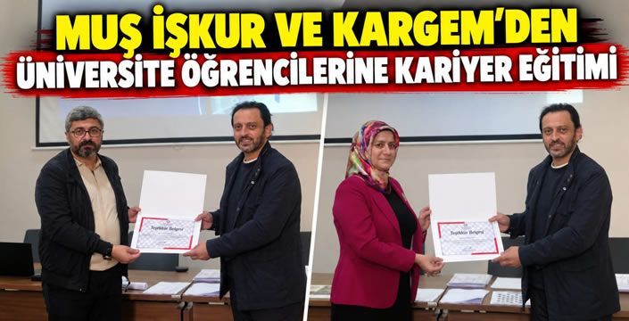 Muş İŞKUR ve KARGEM’den Üniversite Öğrencilerine Kariyer Eğitimi