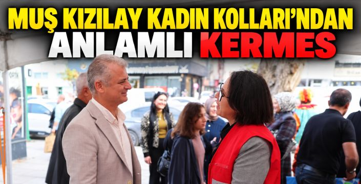 Muş Kızılay Kadın Kolları'ndan Anlamlı Kermes