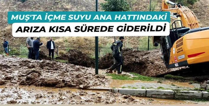 Muş’ta İçme Suyu Ana Hattındaki Arıza Kısa Sürede Giderildi