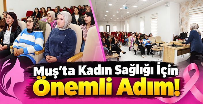 Muş’ta Kadın Sağlığı İçin Önemli Adım!