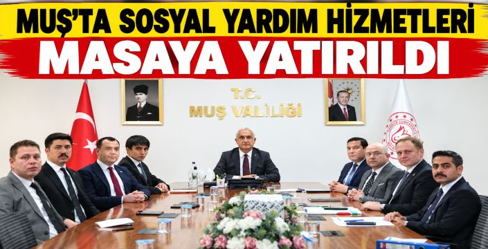 Muş'ta Sosyal Yardım Hizmetleri Masaya Yatırıldı