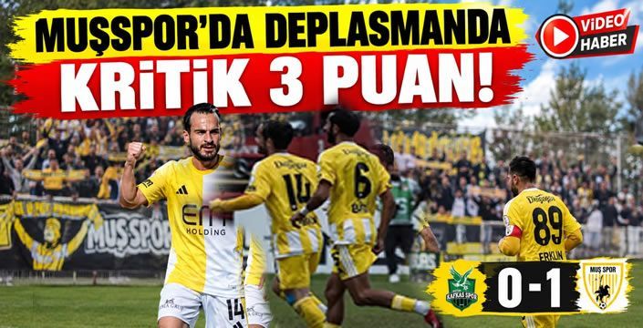 Muşspor’da Deplasmanda Kritik 3 Puan!