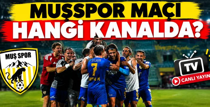 Muşspor maçı hangi kanalda?
