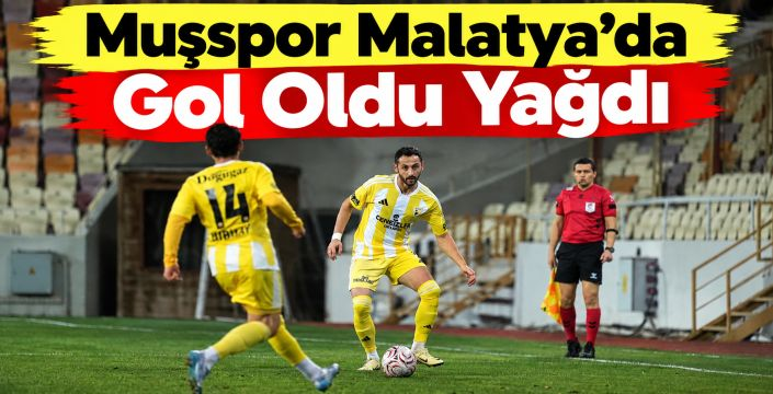 Muşspor Malatya'da Gol Oldu Yağdı: Ankaraspor'u 4-2 Mağlup Etti!