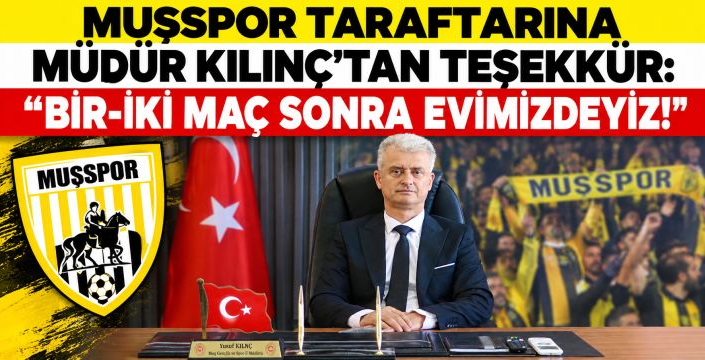 Muşspor taraftarına Müdür Kılıç'tan teşekkür