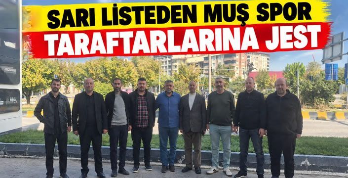 Sarı Listeden Muş Spor Taraftarlarına Jest