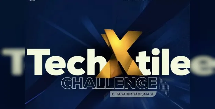 TechXtile Challenge için başvuru süresi uzatıldı